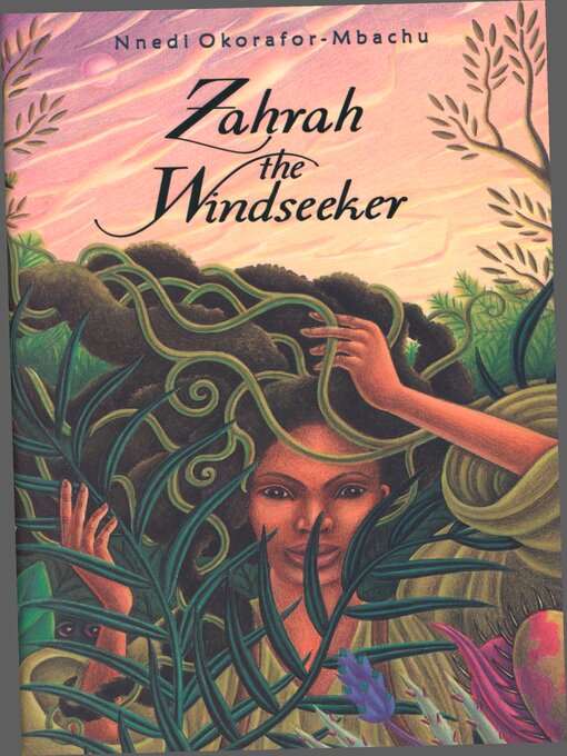 Title details for Zahrah the Windseeker by Nnedi Okorafor-Mbachu - Available